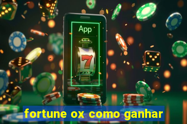 fortune ox como ganhar